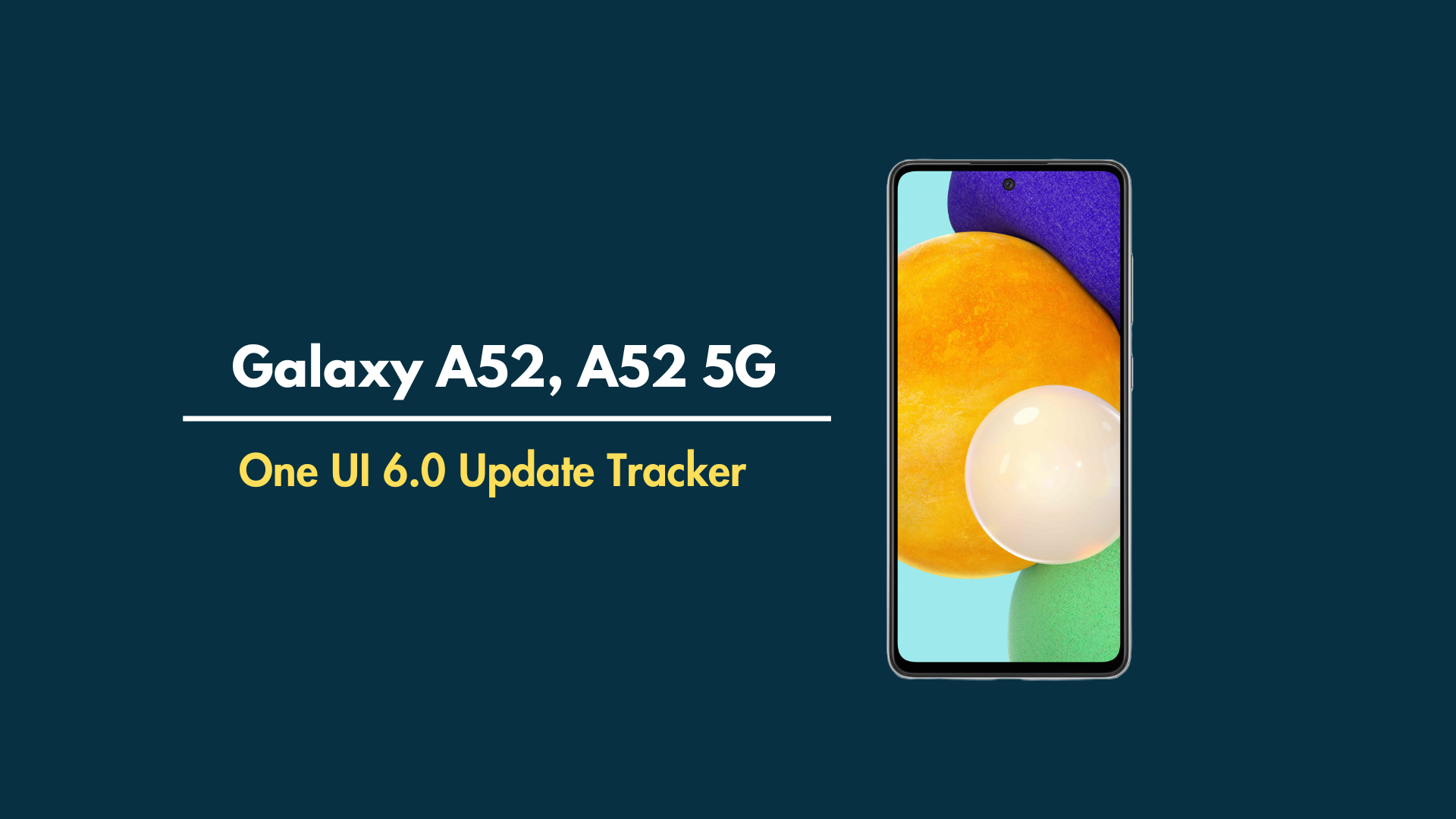 Samsung Galaxy A52, A52 5G One UI 6.0 update