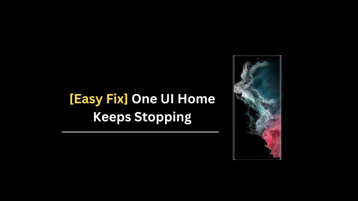 One UI Home keeps stopping fix