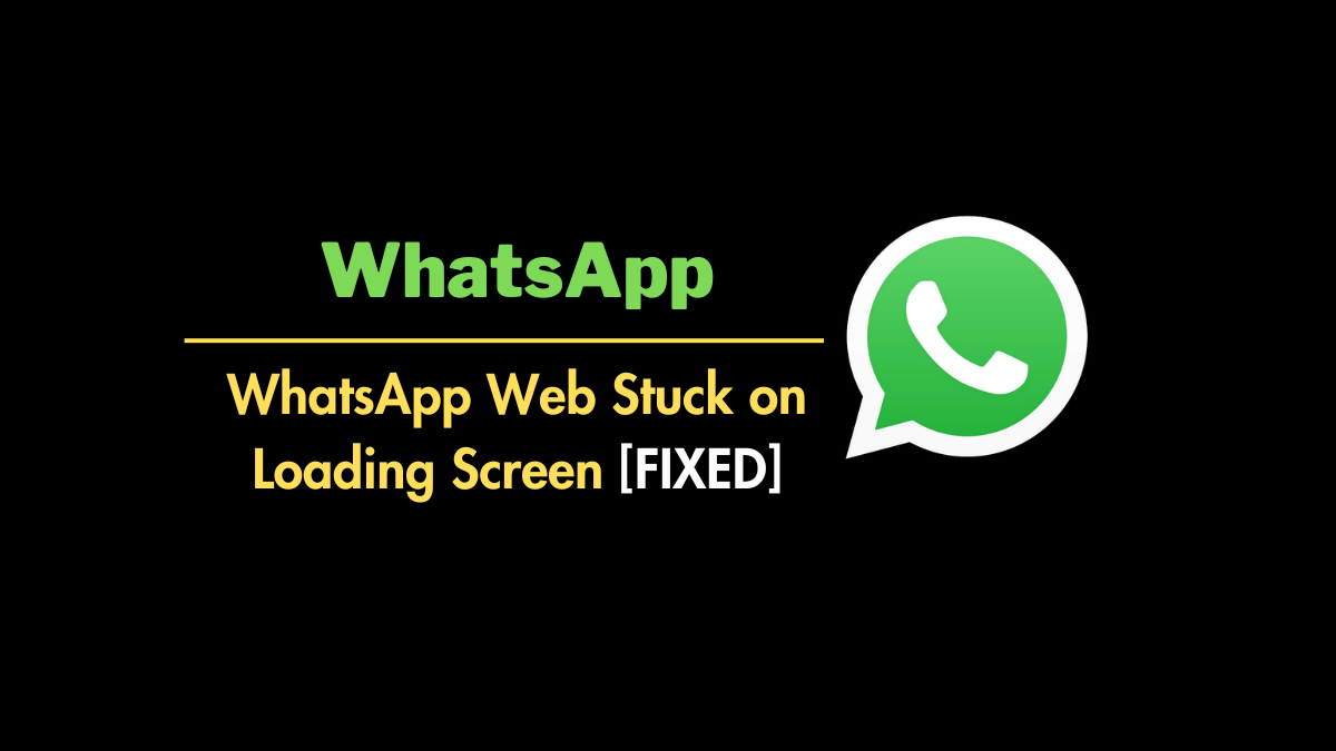 WhatsApp Web stuck on loading screen