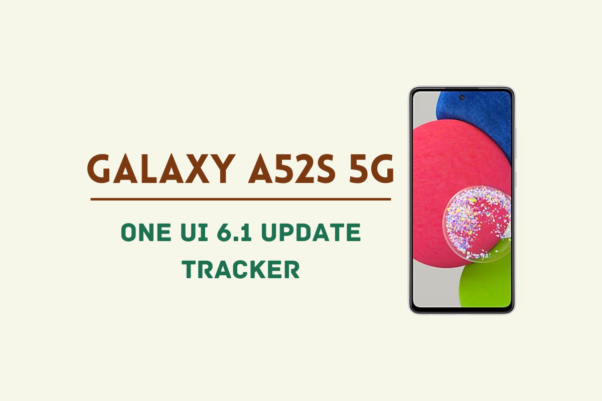 Galaxy A52s 5G One UI 6.1 update