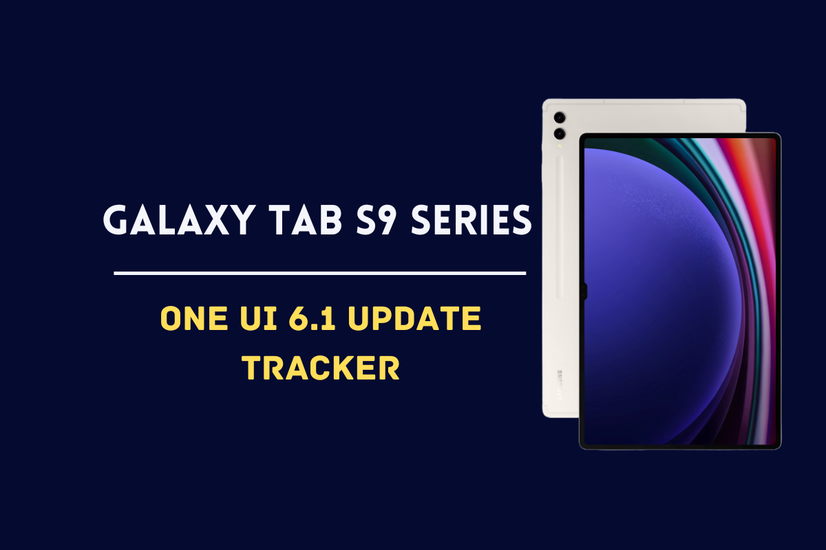 Galaxy Tab S9, S9+, S9 Ultra One UI 6.1 update