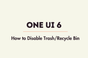 One UI 6 disable trash
