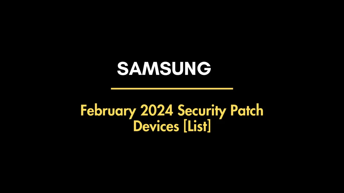 These Samsung Devices Will Get February 2024 Security Update