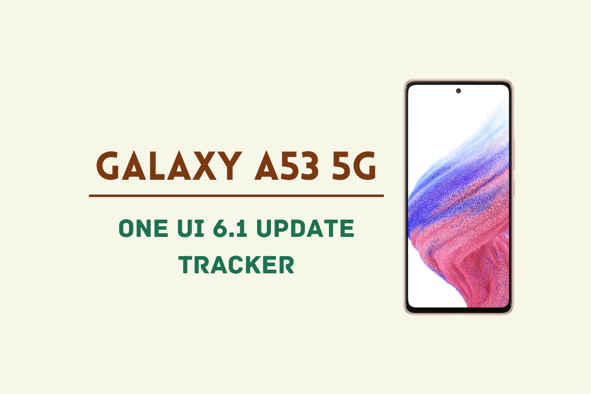Galaxy A53 5G One UI 6.1 update