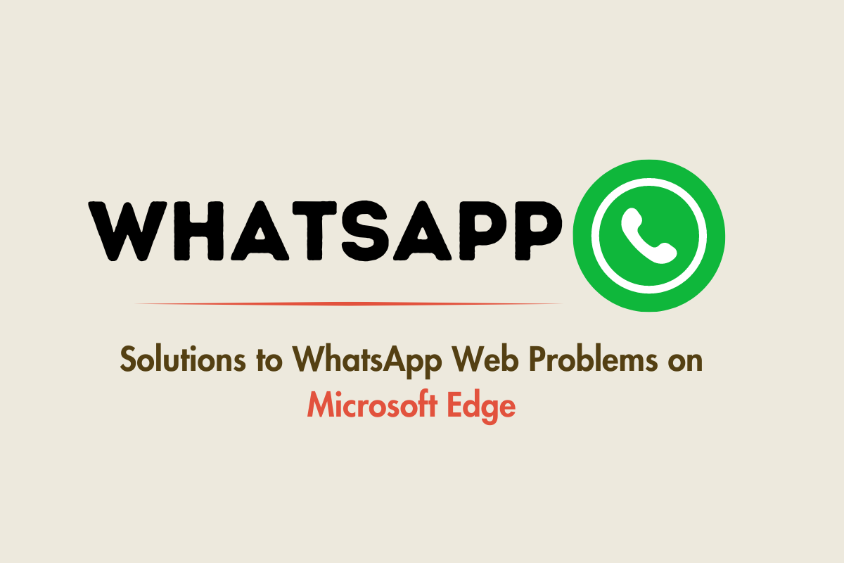 WhatsApp Web not working on Edge